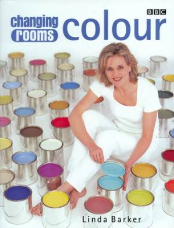 Changing Rooms: Colour by Linda Barker