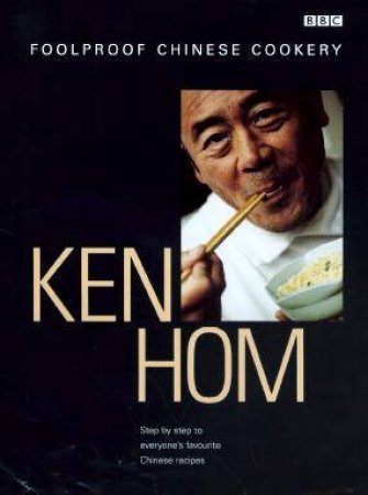 Foolproof Chinese Cookery by Ken Hom