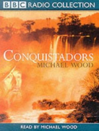 Conquistadors - Cassette by Michael Wood