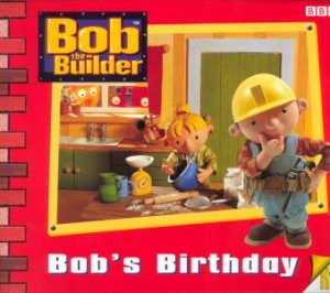 Bob The Builder: Bob's Birthday by Dianne Redmond