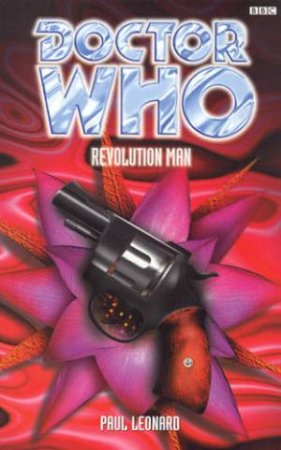 Doctor Who: Revolution Man by Paul Leonard