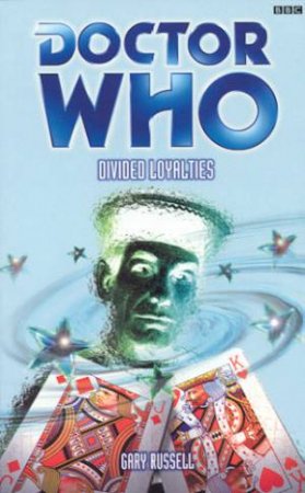 Doctor Who: Divided Loyalties by Gary Russell