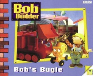 Bob The Builder: Bob's Bugle by Various