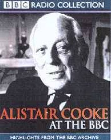 Alistair Cook At The BBC - Cassette by Alistair Cooke