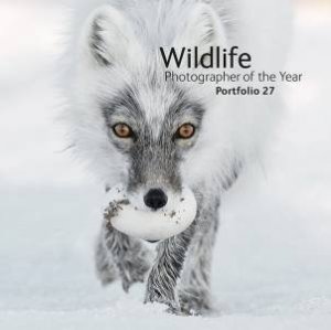 Wildlife Photographer Of The Year Portfolio 27 by Natural History Museum