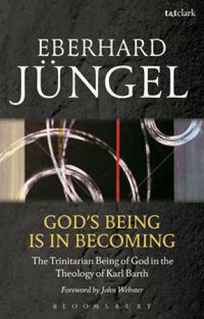 God's Being is in Becoming by Eberhard Jungel