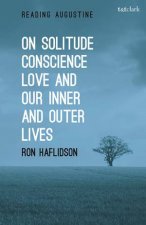 On Solitude Conscience Love And Our Inner And Outer Lives