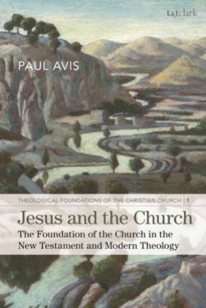 Jesus And The Church by Paul Avis