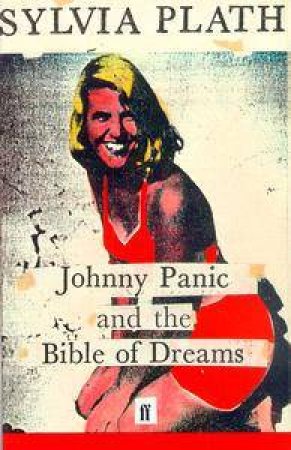 Faber Classics: Johnny Panic & Bible of Dream by Sylvia Plath