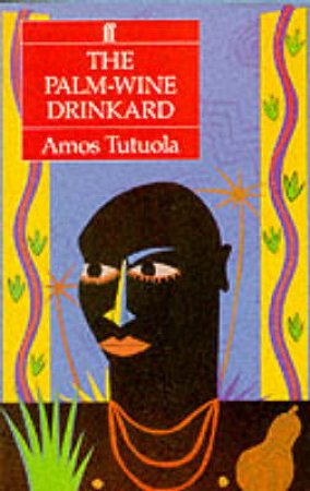 Palm-Wine Drinkard by Tutuola Amos