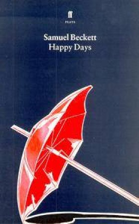 Faber Classics: Happy Days - Playscript by Samuel Beckett