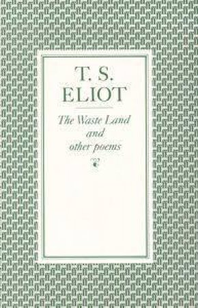 Waste Land & Other Poems by T S Eliot