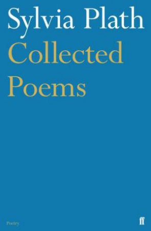 Plath: Collected Poems by Sylvia Plath
