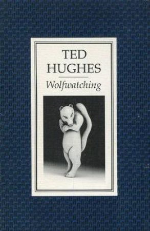 Wolfwatching by Ted Hughes