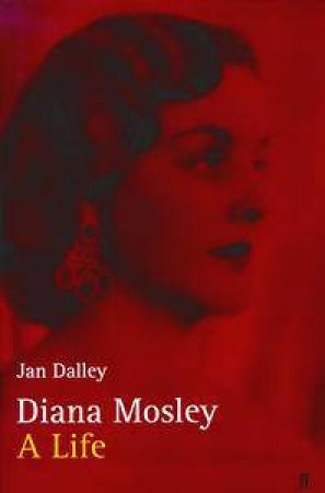 Diana Mosley: A Life by Jan Dalley