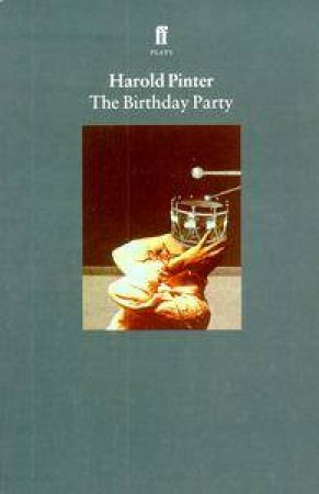 Faber Classics: The Birthday Party - Screenplay by Harold Pinter