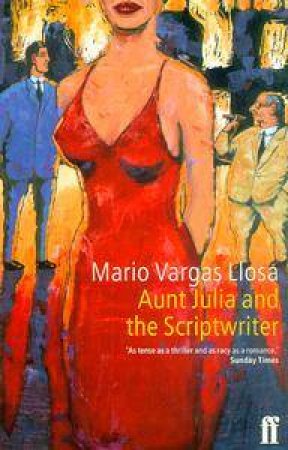 Aunt Julia & the Scriptwriter by Mario Vargas Llosa