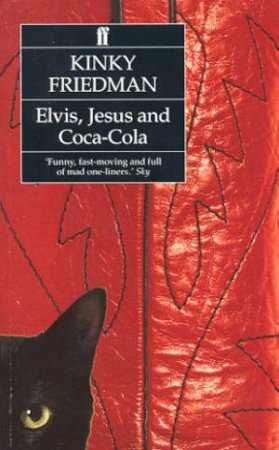 Elvis, Jesus And Coca-Cola by Kinky Friedman