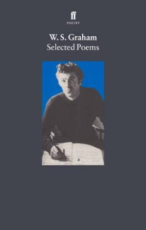 W S Graham: Selected Poems by W S Graham