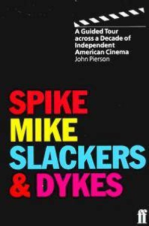 Spike,Mike,Slackers & Dykes by John Pierson