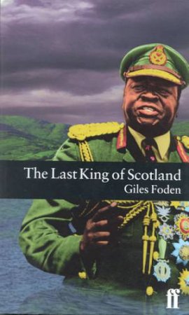 The Last King of Scotland by Giles Foden