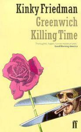 Greenwich Killing Time by Kinky Friedman