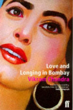 Love & Longing in Bombay by Vikram Chandra