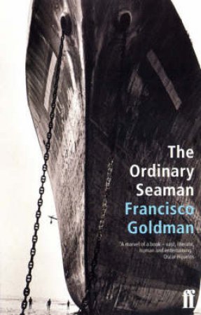 The Ordinary Seaman by Francisco Goldman