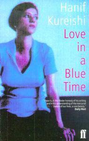 Love In A Blue Time by Hanif Kureishi