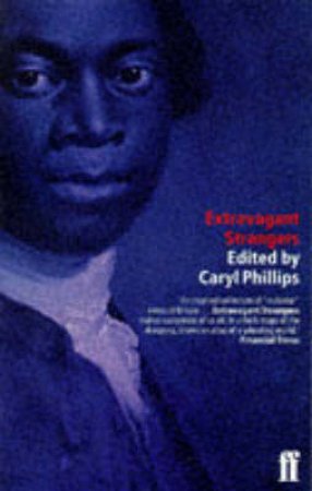 Extravagant Strangers: A Literature Of Belonging by Phillips Caryl (Ed)