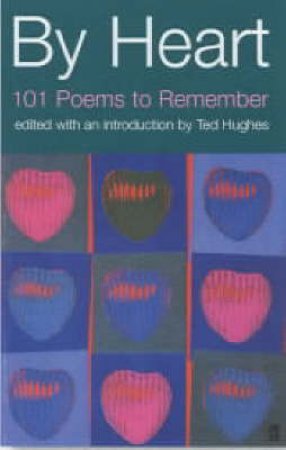 By Heart: 101 Poems to Remember by Ted Hughes