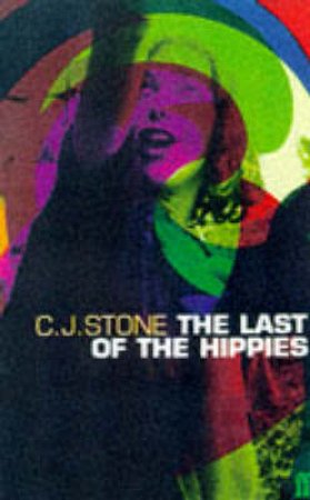 The Last Of The Hippies by Stone C J