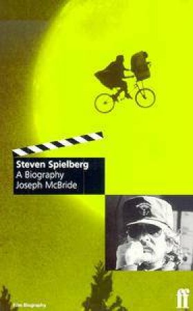 Steven Spielberg: A Biography by Joseph McBride