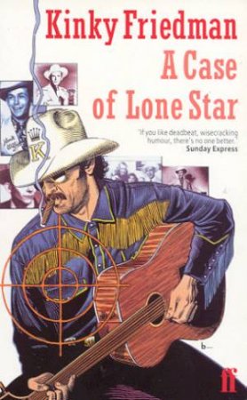 A Case Of Lone Star by Kinky Friedman