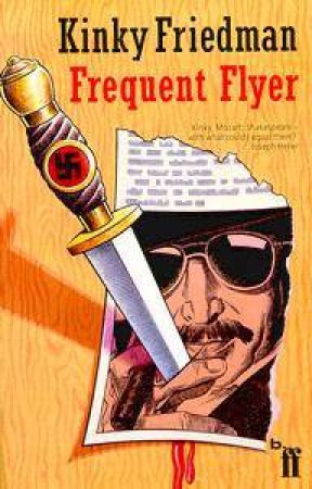 Frequent Flyer by Kinky Friedman