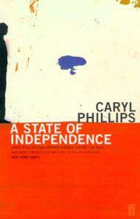 A State Of Independence by Caryl Phillips