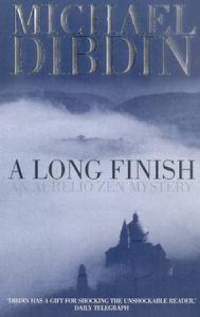 An Aurelio Zen Mystery: A Long Finish by Michael Dibdin