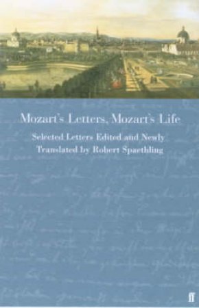 Mozart's Letters & Life by Robert Spaethling