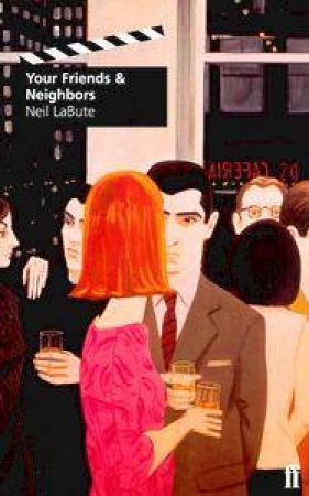 Your Friends & Neighbours by Neil Labute