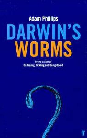 Darwin's Worms by Adam Phillips