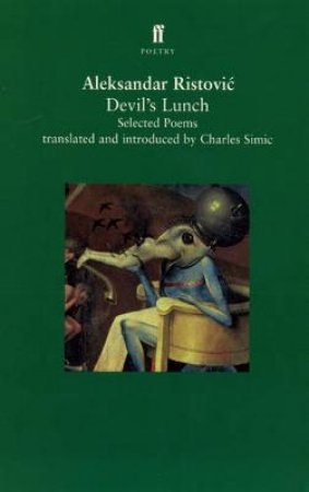 Devil's Lunch: Selected Poems by Ristovic Aleksander