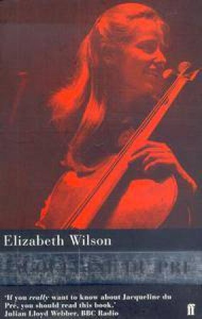 Jacqueline Du Pre by Elizabeth Wilson