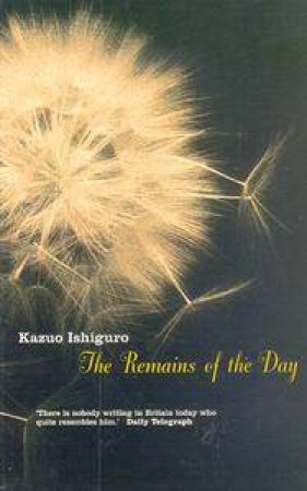 The Remains Of The Day by Kazuo Ishiguro