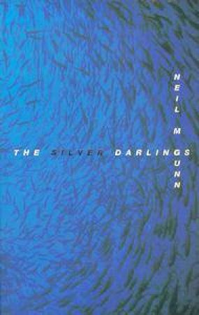 The Silver Darlings by Neil M Gunn