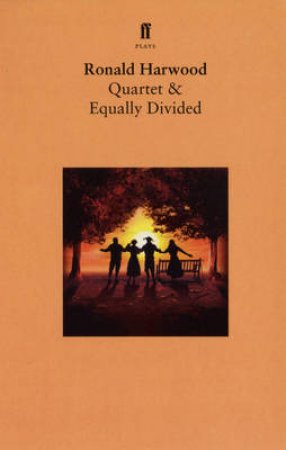 Quartet & Equally Divided by Ronald Harwood