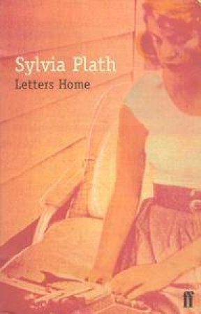 Letters Home by Sylvia Plath