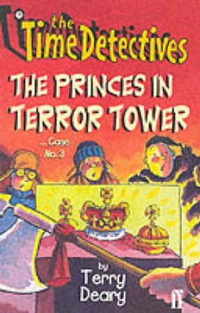 The Princes In Terror Tower by Terry Deary