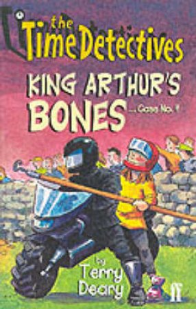 King Arthur's Bones by Terry Deary