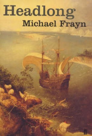 Headlong by Michael Frayn