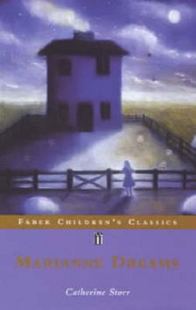 Faber Children's Classics: Marianne Dreams by Catherine Storr